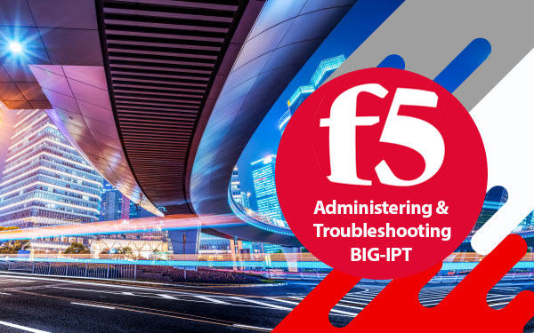 دوره F5 BIG-IP Administering and Troubleshooting
