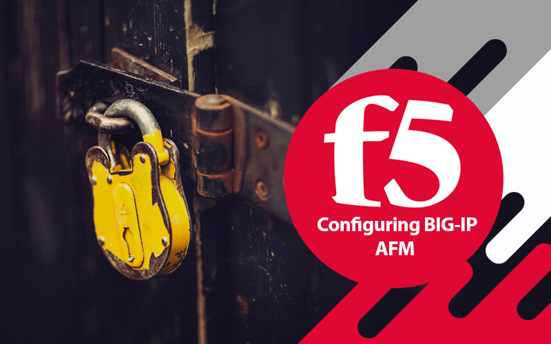 دوره F5 Configuring F5 BIG-IP AFM
