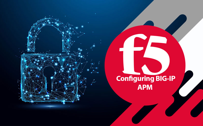 دوره F5 Configuring BIG-IP APM