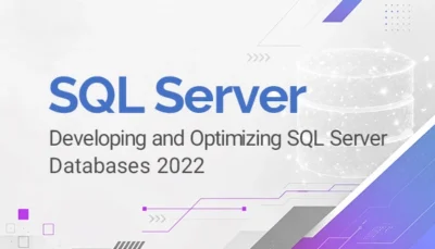 دوره آموزش 2022 Developing and Optimizing SQL Server Databases در دوران، بهترین آکادمی it در ایران