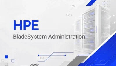 آموزشهای لازم برای اداره و مدیریت HPE BladeSystem در دوره آموزشی hpe bladesystem administration در آکادمی دوران با مدرک معتبر