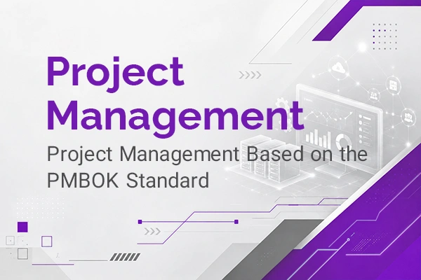 مدیریت تولید محصول در دوره آموزشی project management based pmbok standard در دوران، بهترین آکادمی it در ایران به همراه مدرک معتبر
