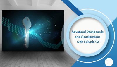 دوره Advanced Dashboards and Visualizations with Splunk 7.2