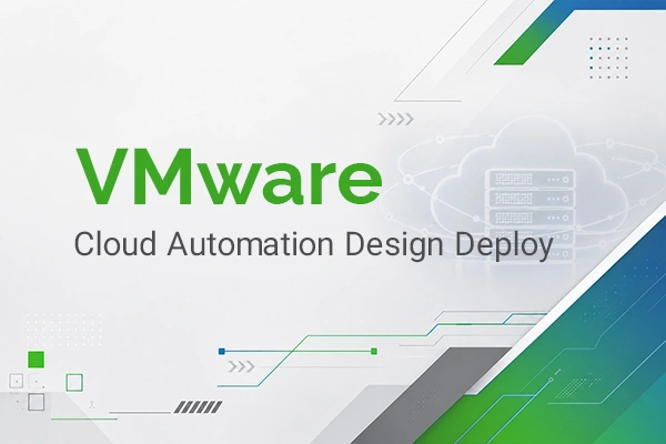 طراحی و استقرار یک ابر سازمانی در دوره آموزشی vmware cloud automation design deploy در آکادمی دوران به همراه مدرک معتبر