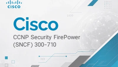 برگزاری آموزش CCNP Security FirePower (SNCF) 300-710 در آکادمی دوران به همراه مدرک بین المللی