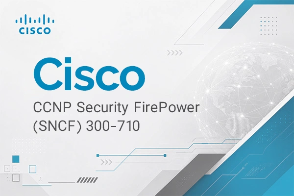 برگزاری آموزش CCNP Security FirePower (SNCF) 300-710 در آکادمی دوران به همراه مدرک بین المللی