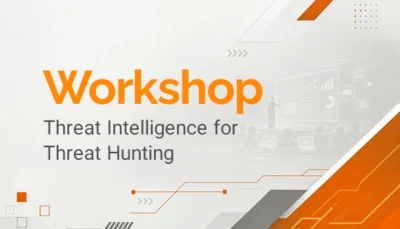 آشنایی با تهدیدات مدرن و چالشهای سازمانها در threat intelligence threat hunting workshop در آکادمی دوران