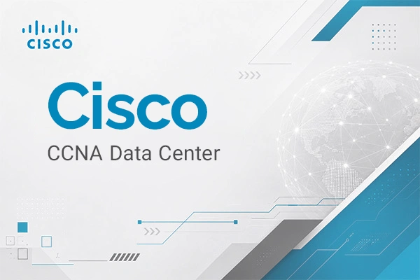 برگزاری دوره آموزشی دوره Cisco CCNA Data Center در آکادمی دوران به همراه مدرک معتبر