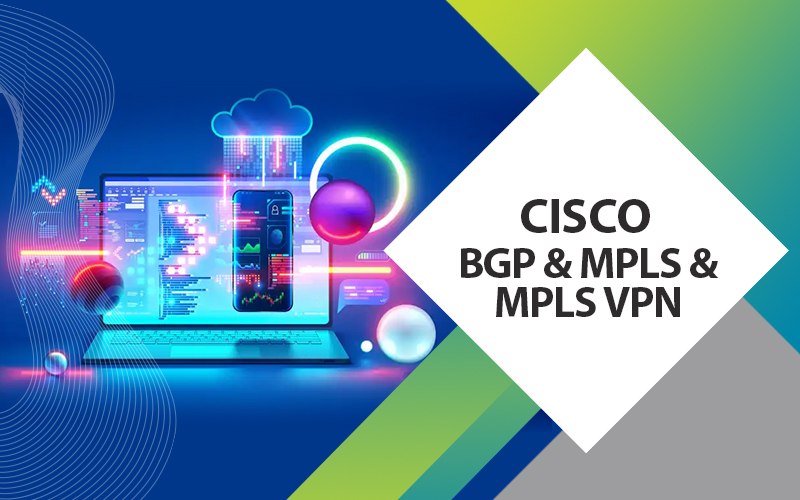 Cisco BGP & MPLS & MPLS VPN